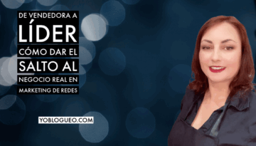De vendedora a líder: cómo dar el salto al negocio real en marketing de redes