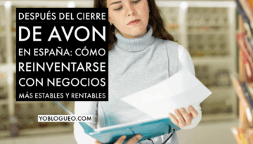 Después del cierre de Avon en España cómo reinventarse con negocios más estables y rentables